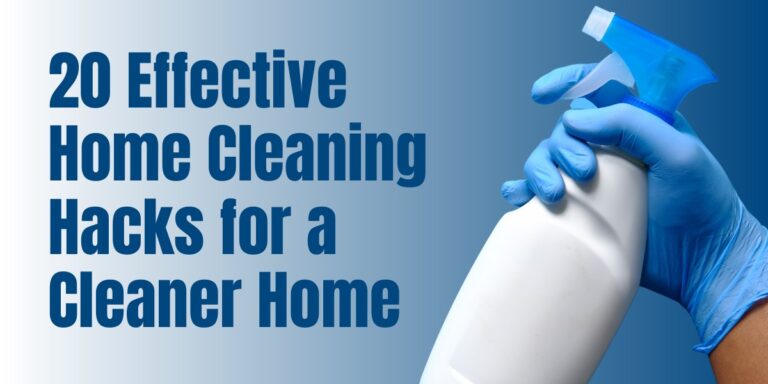 20 Effective Home Cleaning Hacks for a Cleaner Home